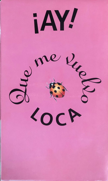 ¡Ay! Que Me Vuelvo Loca.