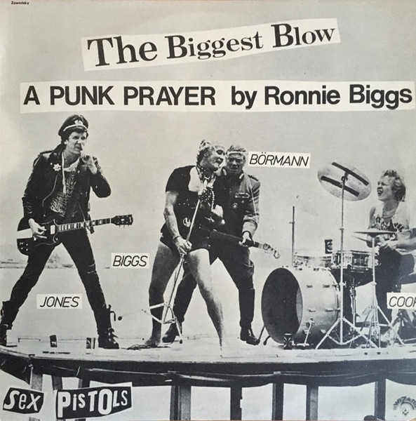 The Biggest Blow (A Punk Prayer By Ronald Biggs)