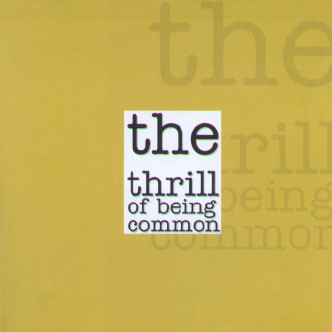 The Thrill Of Being Common