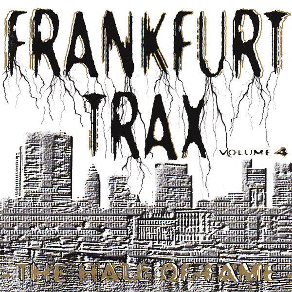 Frankfurt Trax Volume 4 (The Hall Of Fame)