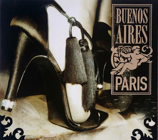 Buenos Aires Paris - The Electronic Tango Anthology