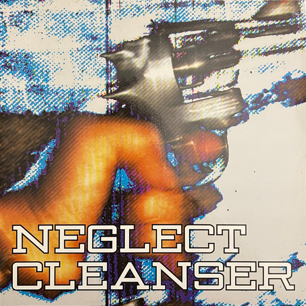 Neglect / Cleanser