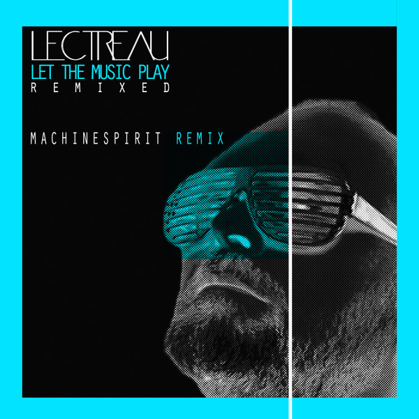 Let The Music Play (Machinespirit Remix)