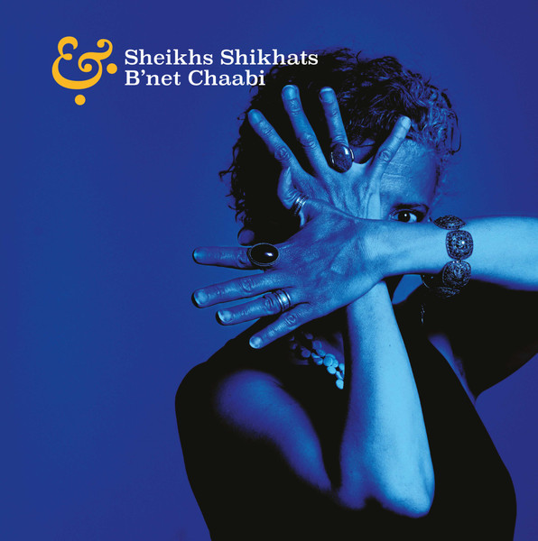 Sheikhs Shikhats & B'net Chaabi