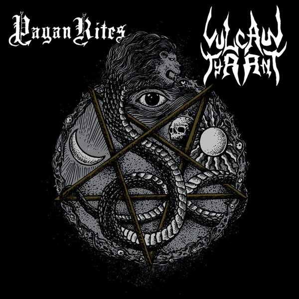 Pagan Rites / Vulcan Tyrant