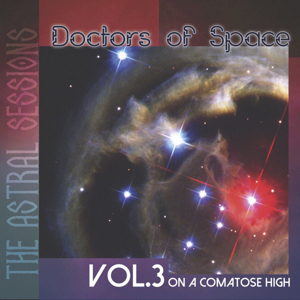The Astral Sessions Vol. 3 On A Comatose High