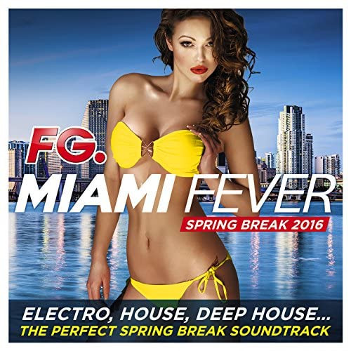 FG. Miami Fever Spring Break 2016