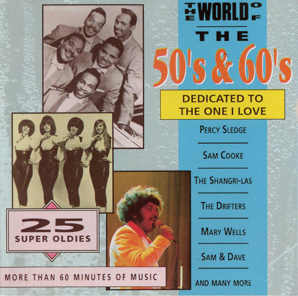 The World Of The 50's & 60's - Dedicated To The One I Love
