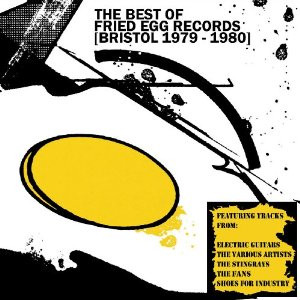 The Best Of Fried Egg Records (Bristol 1979-1980)