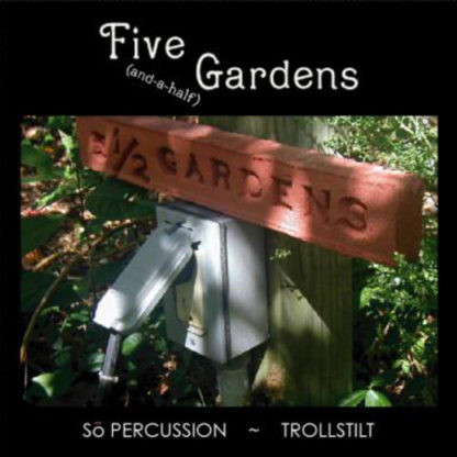 Five (and-a-half) Gardens