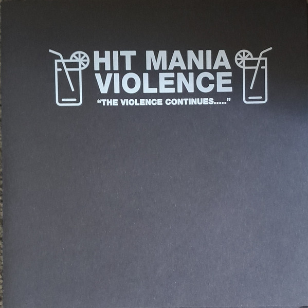 Hit Mania Violence "The Violence Continues....."
