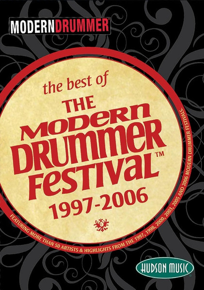 The Best Of The Modern Drummer Festival 1997-2006