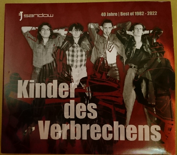 Kinder Des Verbrechens - 40 Jahre | Best Of 1982 - 2022