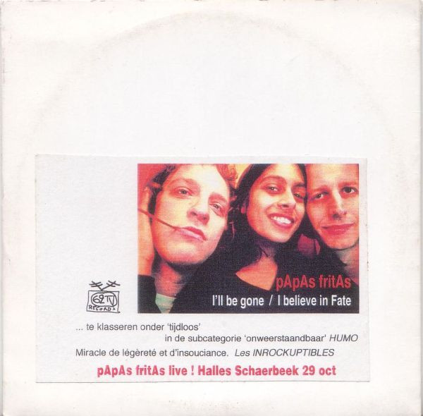 I'll Be Gone / I Believe In Fate