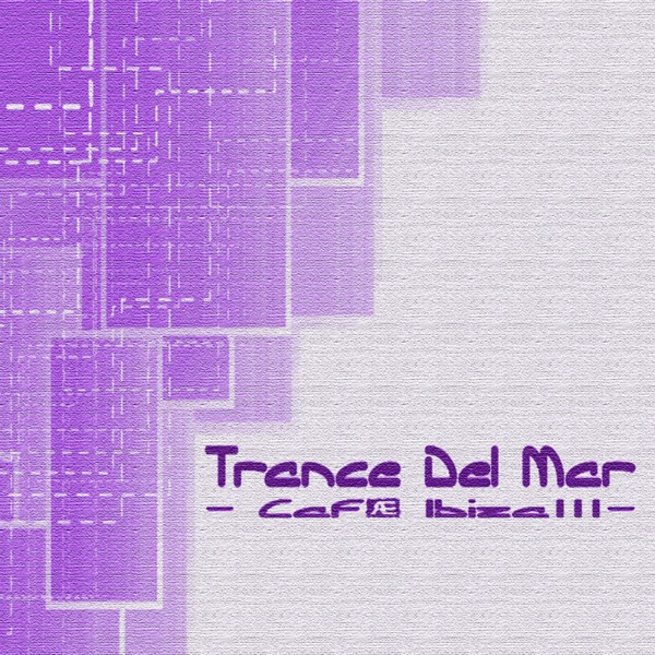 Trance Del Mar - Café Ibiza III