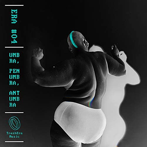 ERA #04 - Umbra, Penumbra, Antumbra