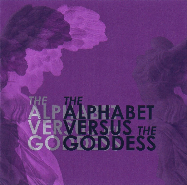 The Alphabet Versus The Goddess