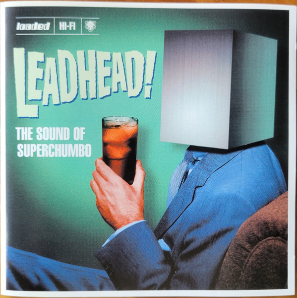 Leadhead! The Sound Of Superchumbo