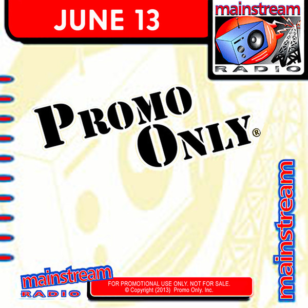 Promo Only Mainstream Radio: June 2013