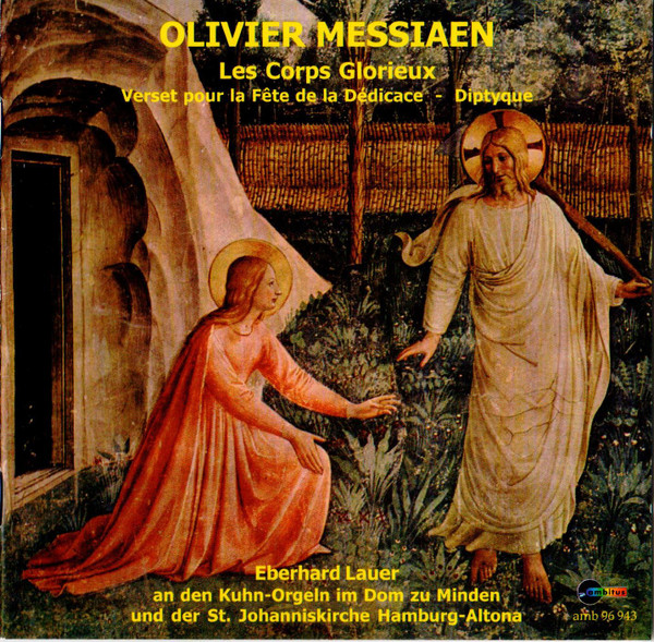 Les Corps Glorieux - Verset Pour La Fête De La Dédicace - Diptyque (Œuvres D'Orgue = Organ Works = Orgelwerke Vol.3)