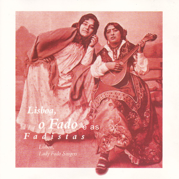 Lisboa, O Fado E As Fadistas / Lisbon, Lady Fado Singers