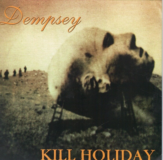 Dempsey / Kill Holiday