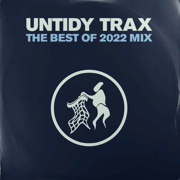 Untidy Trax - The Best Of 2022 Mix