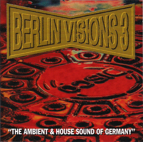 Berlin Visions 3 "The Ambient & House Sound Of Germany"