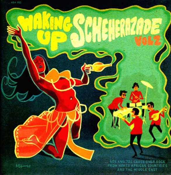 Waking Up Scheherazade Vol 2 (60s And 70s Cross-over Rock From The North African Countries And The Middle East)
