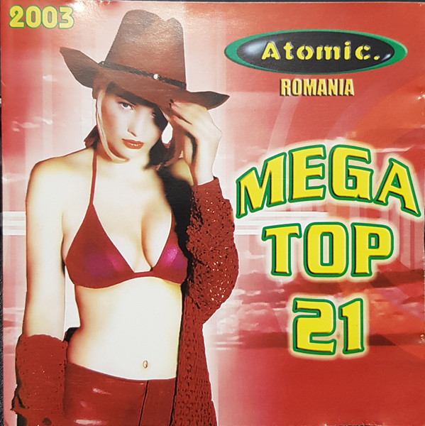 Atomic. Romania Mega Top 21 2003