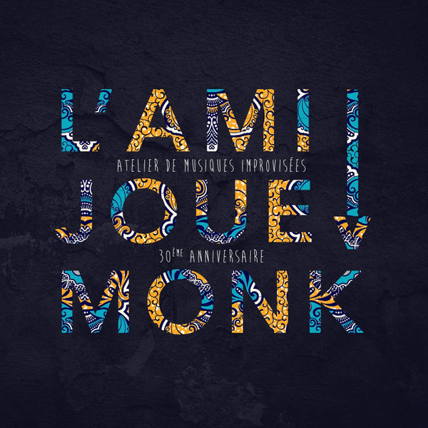L'Ami Joue Monk (30ème Anniversaire)