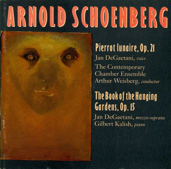 Pierrot Lunaire, Op. 21 & The Book Of The Hanging Gardens, Op. 15