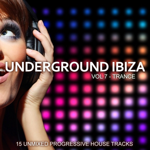 Underground Ibiza Vol 7 - Trance