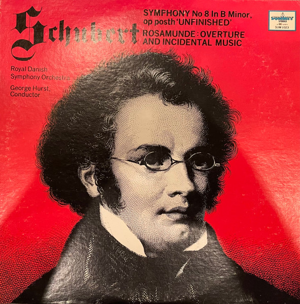 Symphony No 8 In B Minor, Op Posth 'Unfinished' / Rosamunde: Overture And Incidental Music