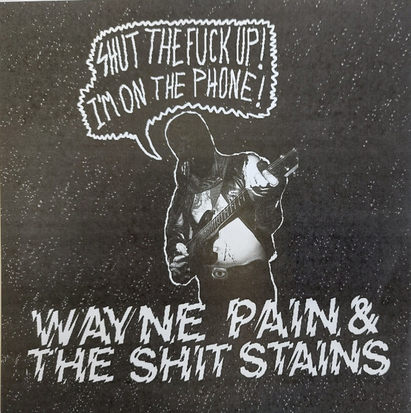 Wayne Pain & The Shit Stains