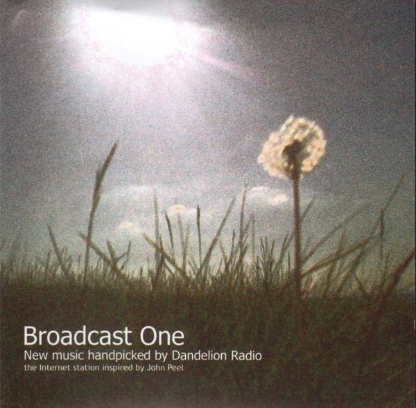 Broadcast One: New Music Handpicked By Dandelion Radio