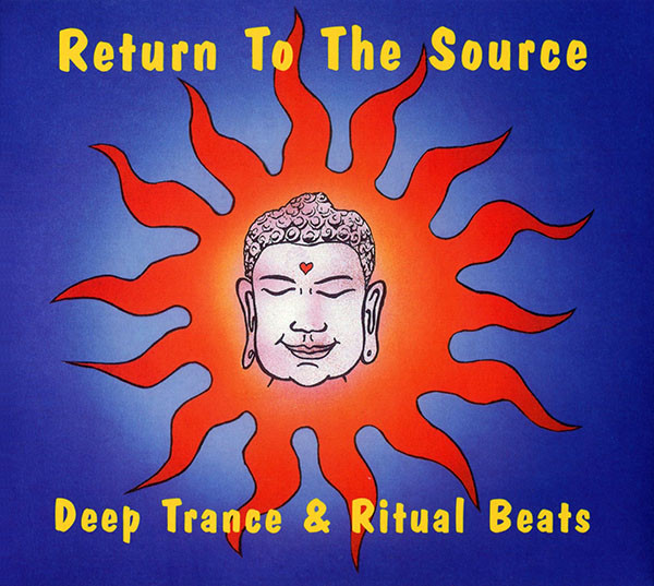 Return To The Source:- Deep Trance & Ritual Beats