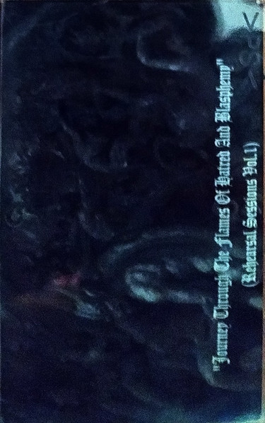 Journey Through The Flames Of Hatred And Blasphemy (Rehearsal Sessions Vol.1)