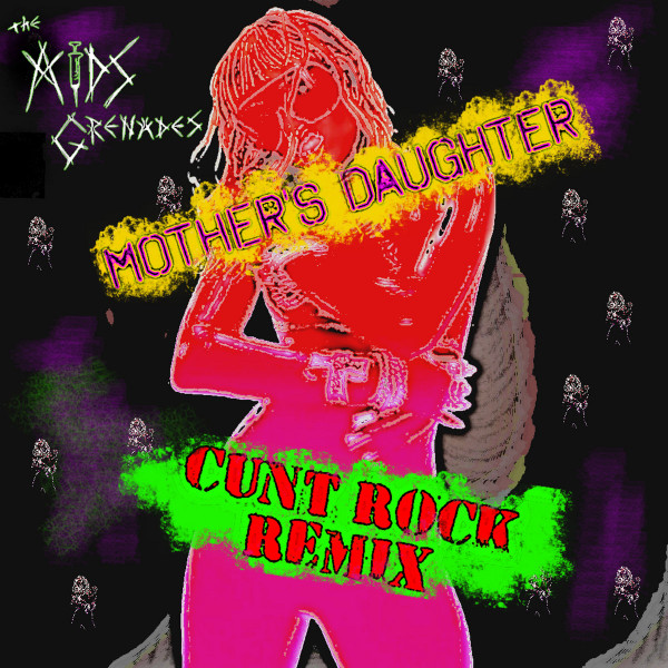 Mother's Daughter (Cunt Rock Remix)