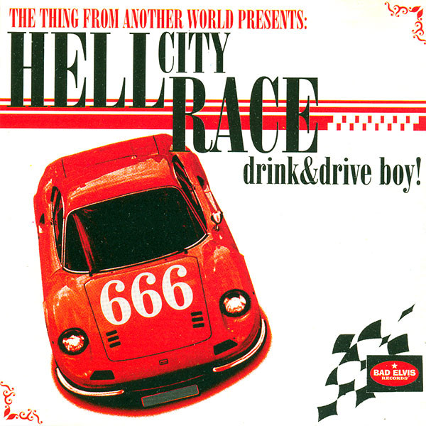 The Thing From Another World Presents: Hell City Race 666 - Drink & Drive Boy!