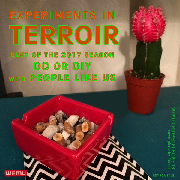 Experiments In Terroir - Best Of DO Or DIY With People Like Us 2017