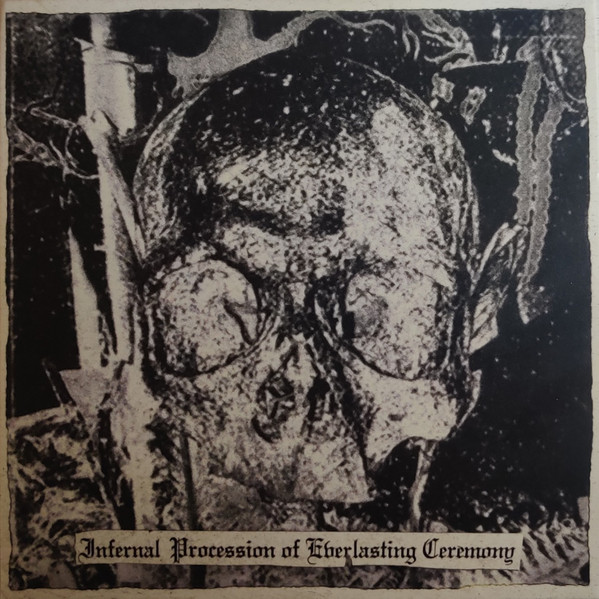 Infernal Procession Of Everlasting Ceremony