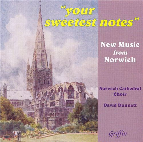 Your Sweetest Notes (New Music For Norwich)