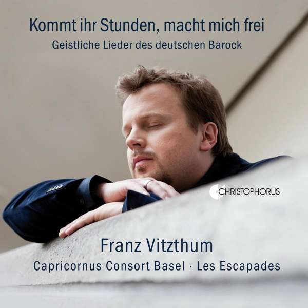 Kommt Ihr Stunden, Macht Mich Frei - Geistliche Lieder Des Deutschen Barock