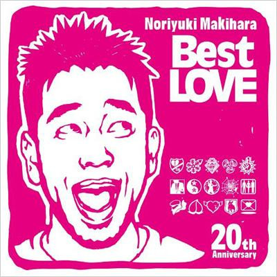 Noriyuki Makihara 20th Anniversary Best LOVE