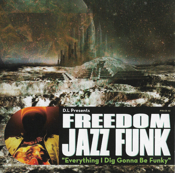 D.L Presents Freedom Jazz Funk "Everything I Dig Gonna Be Funky"
