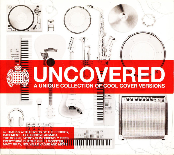Uncovered: A Unique Collection Of Cool Cover Versions