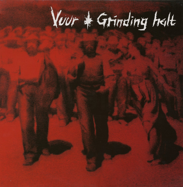 Vuur / Grinding Halt