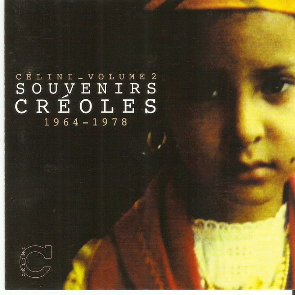 Célini - Volume 2 - Souvenirs Créoles (1964-1978)
