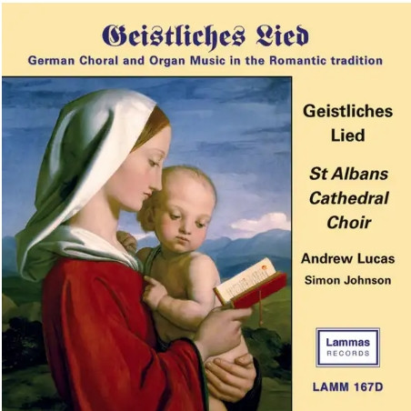 Geistliches Lied (German Choral And Organ Music In The Romantic Tradition)